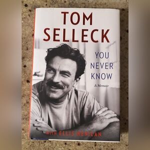 Tom‎ Selleck You Never Know: A Memoir With Ellis Henican Hardcover